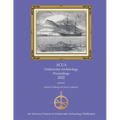 ACUA Underwater Archaeology Proceedings 2022: Print Version