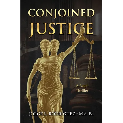 Conjoined Justice: A Legal Thriller
