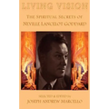 Living Vision: The Spiritual Secrets of Neville Lancelot Goddard