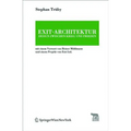 Exit-Architektur. Design Zwischen Krieg Und Frieden: Mit Einem Vorwort Von Heiner Mühlmann Und Einem Projekt Von Exit Ltd.