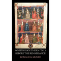 Writing Southern Italy Before the Renaissance: Trecento Historians of the Mezzogiorno