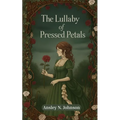 The Lullaby of Pressed Petals