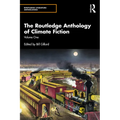 The Routledge Anthology of Climate Fiction: Volume One