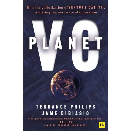 Planet VC: How the Globalization of Venture Capital Is Driving the Next Wave of Innovation