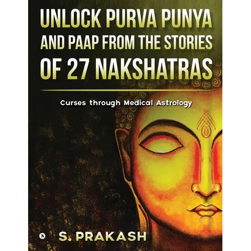 Unlock Purva Punya and Paap from the Stories of 27 Nakshatras: Curses through Medical Astrology