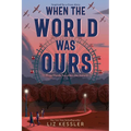 When the World Was Ours