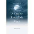 A Shadow Line of My Own