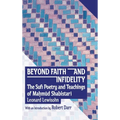 Beyond Faith and Infidelity: The Sufi Poetry and Teachings of MaḤmŪd ShabistarĪ