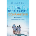 The Best Travel Companions!: A Guide for the Wanderlust Family