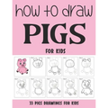 How to Draw Pigs for Kids