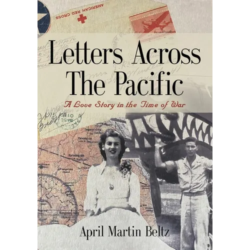 Letters Across The Pacific: A Love Story In The Time Of War