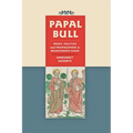 Papal Bull: Print, Politics, and Propaganda in Renaissance Rome