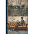 Outlines of Psychology: An Elementary Treatise, With Some Practical Applications