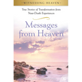Messages from Heaven: True Stories of Transformation from Near-Death Experiences.