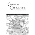 Come to Me Called the Sea