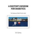 A Doctor's Wisdom for Diabetics: The Sayings of Elliott Proctor Joslin