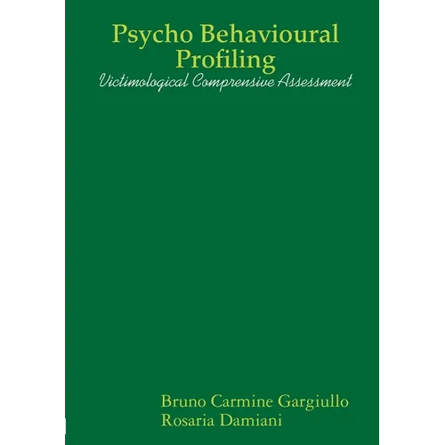 Psycho Behavioural Profiling - Victimological Comprensive Assessment