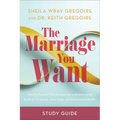 The Marriage You Want Study Guide: Moving Beyond Stereotypes for a Relationship Built on Scripture, New Data, and Emotional Health