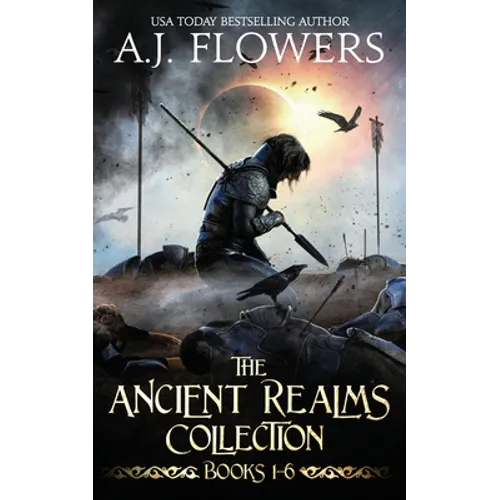The Ancient Realms Collection (Books 1-6): A Collection of Epic Fantasy Tales