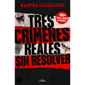 Tres Crímenes Reales Sin Resolver / Three Real Unsolved Crimes