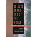 Deleuze at the End of the World: Latin American Perspectives