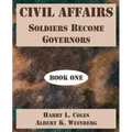 Civil Affairs: Soldiers Become Governors (Book One)
