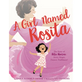 A Girl Named Rosita: The Story of Rita Moreno: Actor, Singer, Dancer, Trailblazer!