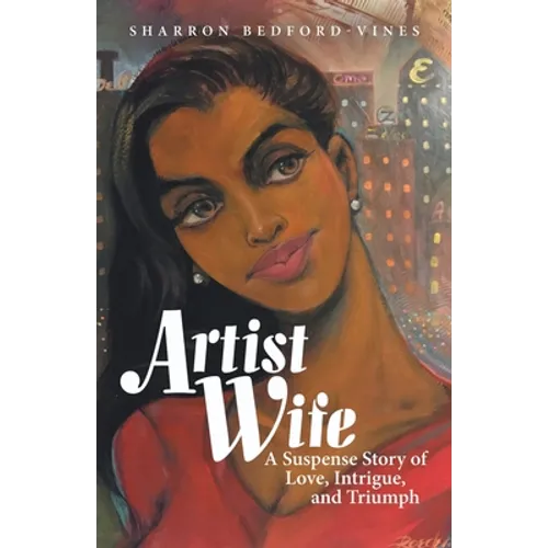 Artist Wife: A Suspense Story of Love, Intrigue, and Triumph