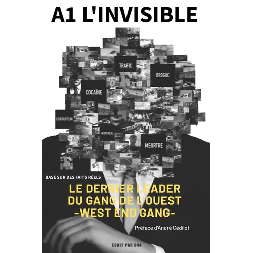 A1 L'Invisible !: Le dernier leader du Gang de l'Ouest.