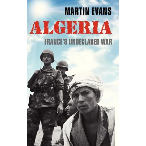 Algeria: France's Undeclared War
