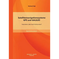 Satellitennavigationssysteme: GPS und GALILEO - Koexistenz oder doch Konkurrenz?