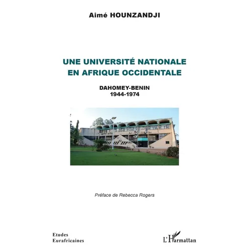 Une université nationale en Afrique occidentale: Dahomey-Bénin 1944 - 1974