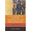 Latin American History through its Art and Literature