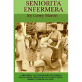 Seniorita Enfermera: Brethren Volunteer Service Nurse in 1962 Las Delicias, Ecuador: digging bullets, delivering babies, machete cuts, extreme unction