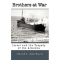 Brothers at War: Israel and the Tragedy of the Altalena
