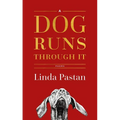 A Dog Runs Through It: Poems