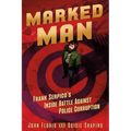 Marked Man: Frank Serpico's Inside Battle Against Police Corruption
