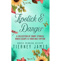 Lipstick and Danger: A Collection of Short Stories When Escape is Your Only Option
