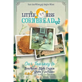 Little Miss Cornbread: Our Journey to Southern-Style Vegan and Gluten-Free Cuisine & Sort-of-True Short Stories