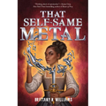 That Self-Same Metal