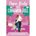 Cooper Bailey Is A Cinnamon Roll: A Closed Door Enemies to Lovers RomCom
