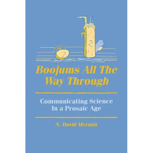 Boojums All the Way Through: Communicating Science in a Prosaic Age