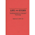 Life and Story: Autobiographies for a Narrative Psychology