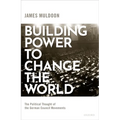 Building Power to Change the World: The Political Thought of the German Council Movements