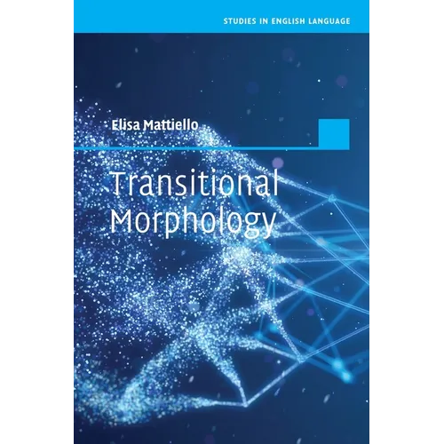 Transitional Morphology: Combining Forms in Modern English