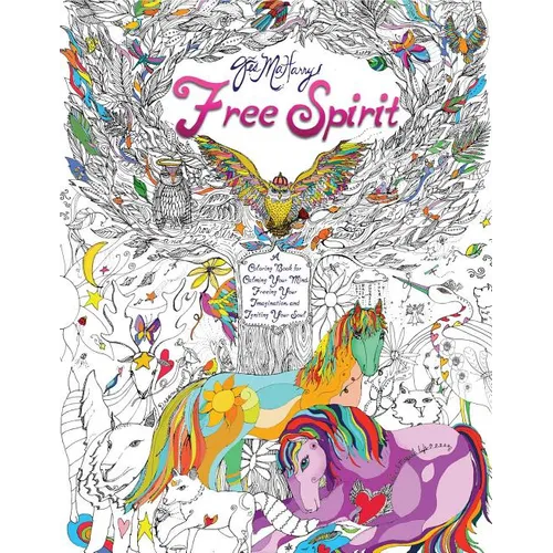 Free Spirit: A Coloring Book for Calming Your Mind, Freeing Your Imagination, and Igniting Your Soul