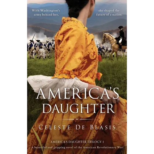 America's Daughter: A beautiful and gripping novel of the American Revolutionary War