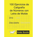 100 Ejercicios de Caligrafía de Números con Letra de Molde: Coke Books