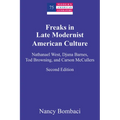 Freaks in Late Modernist American Culture: Nathanael West, Djuna Barnes, Tod Browning, and Carson McCullers