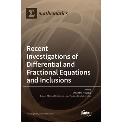 Recent Investigations of Differential and Fractional Equations and Inclusions